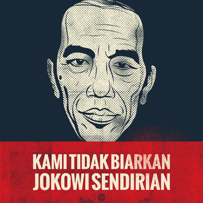 Kami Tidak Biarkan Jokowi Sendirian